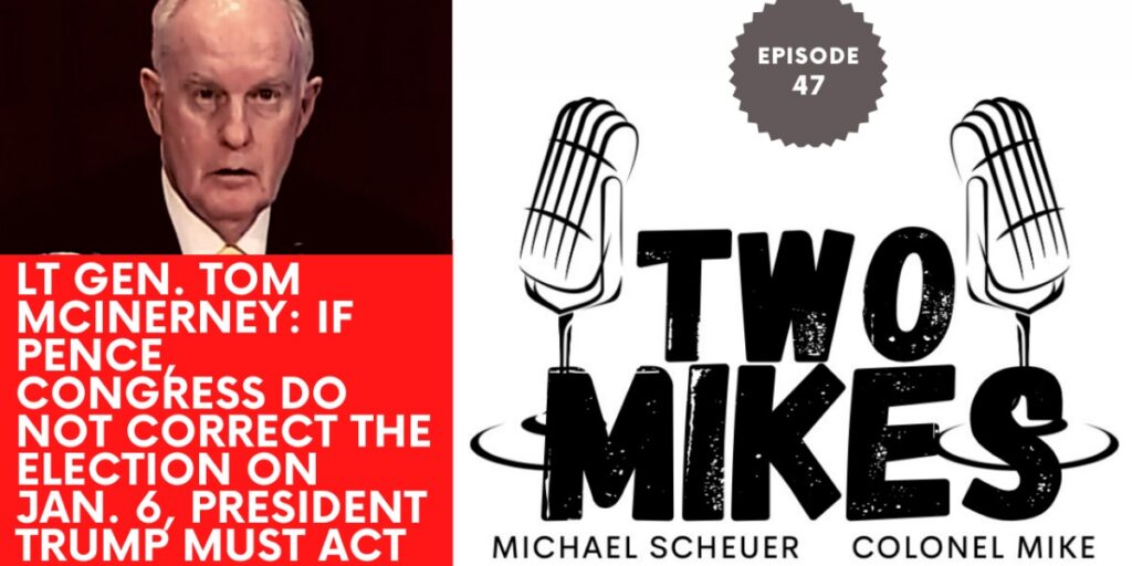 Lt Gen. Tom McInerney: If Pence, Congress do not correct the election on Jan. 6, President Trump MUST act