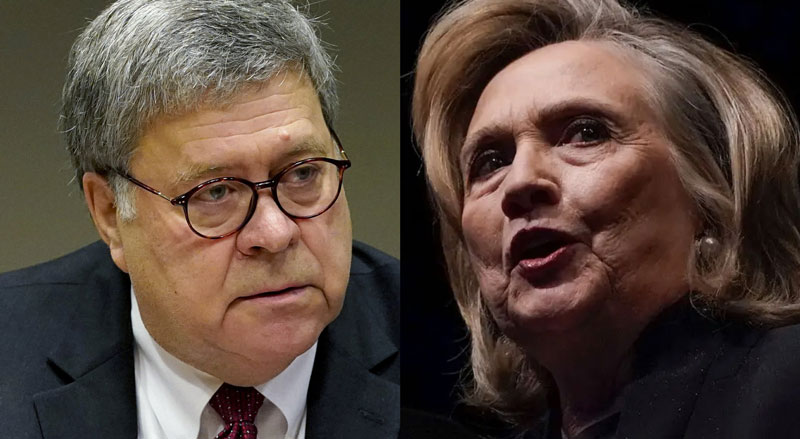 Bill Barr: Durham Is Closing in on Hillary Clinton