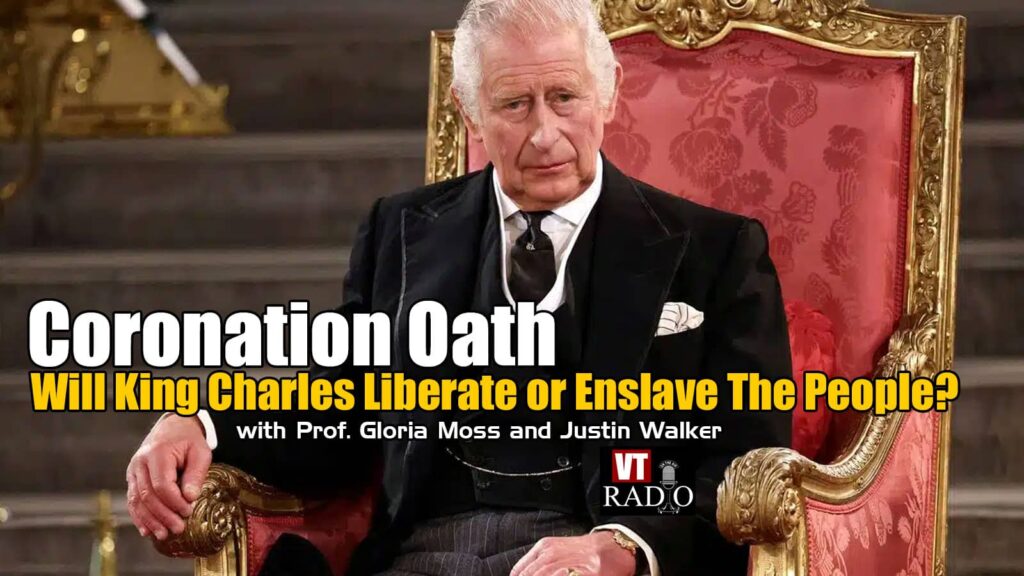 VT RADIO: Secret Coronation Oath Puts Legitimacy of King Charles III in Question