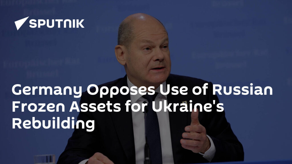 Germany Opposes Use of Russian Frozen Assets for Ukraine's Rebuilding