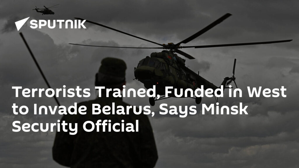 Terrorists Trained, Funded in West to Invade Belarus, Says Minsk Security Official