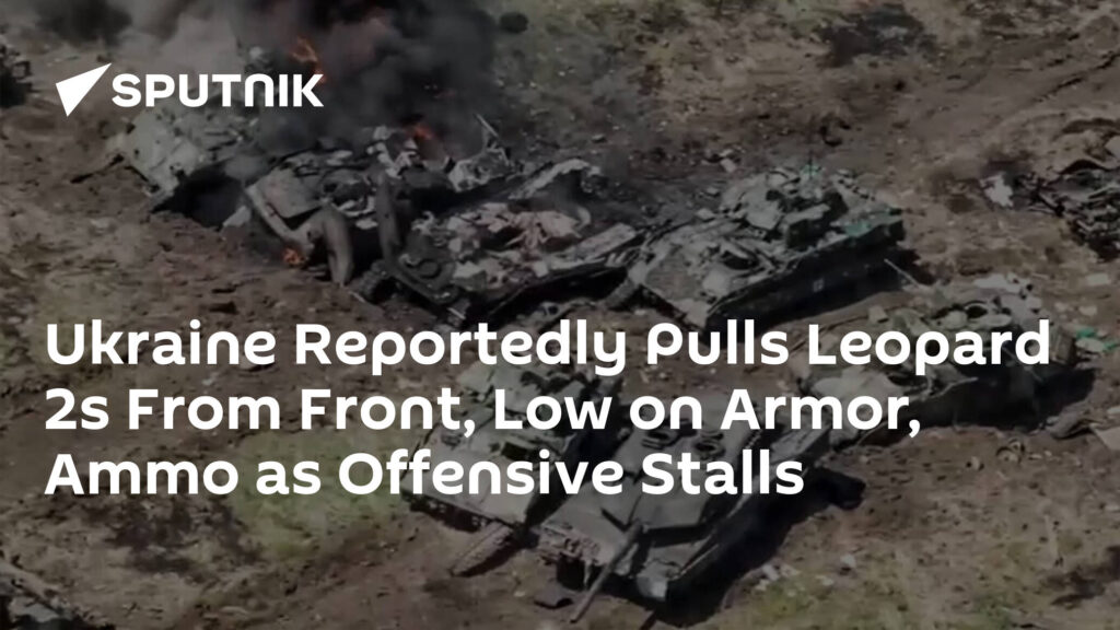 Ukraine Reportedly Pulls Leopard 2s From Front, Low on Armor, Ammo as Offensive Stalls