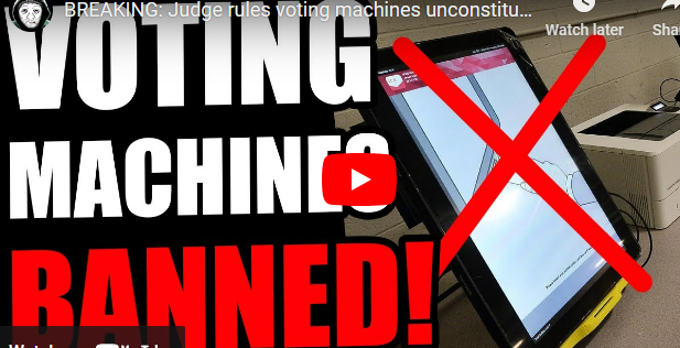 BREAKING: Judge rules voting machines unconstitutional in GEORGIA!!