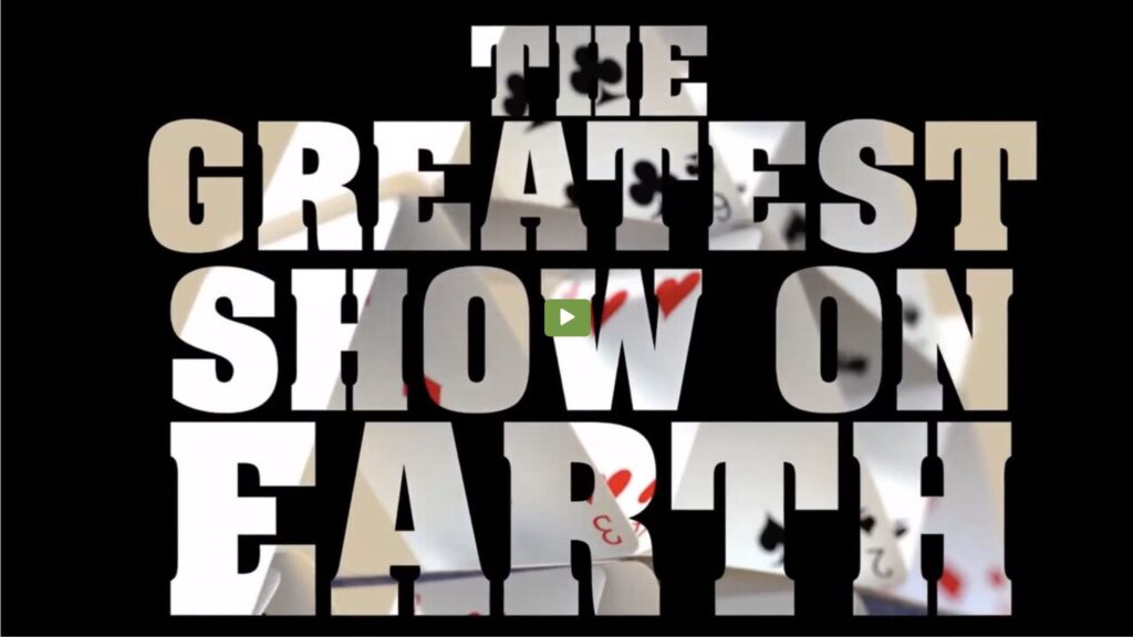 Now Playing….The Greatest Show On Earth?