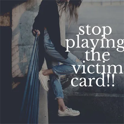 Enough with the Victim Mentality