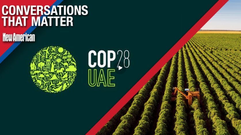United Nations COP28 ‘Climate’ Summit Takes Aim At American Farmers, Says Rancher