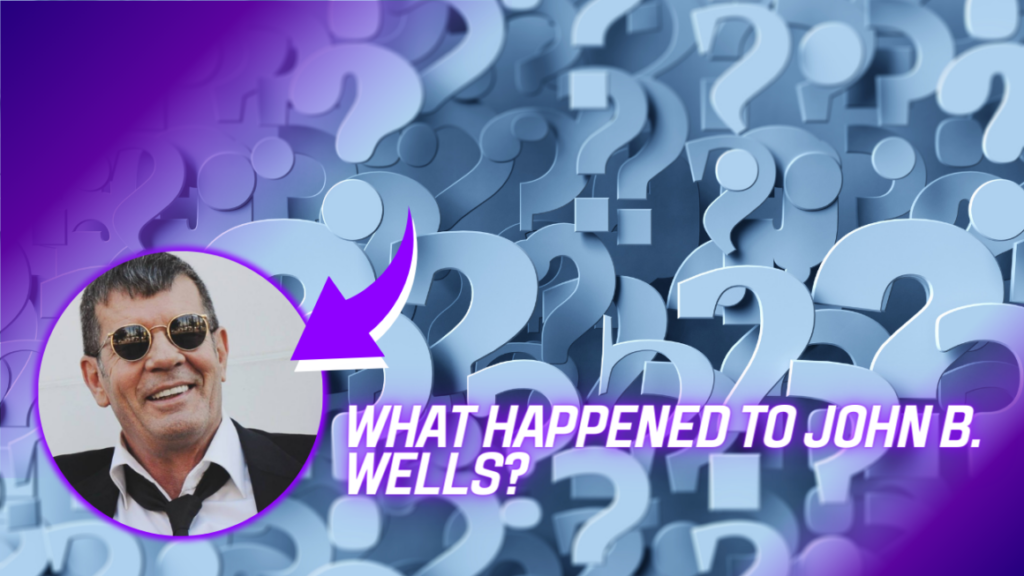 What Happened To John B. Wells?
