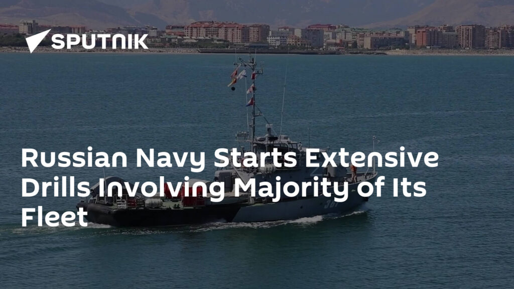 Russian Navy Starts Extensive Drills Involving Majority of Its Fleet