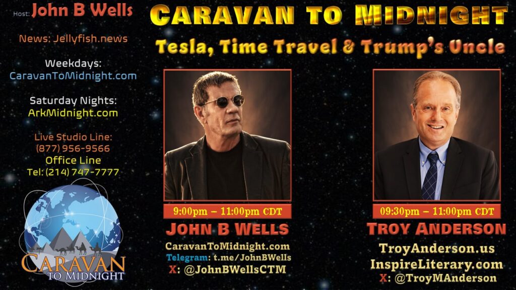 07 August 2024: Caravan To Midnight - Tesla, Time Travel, & Trump's Uncle