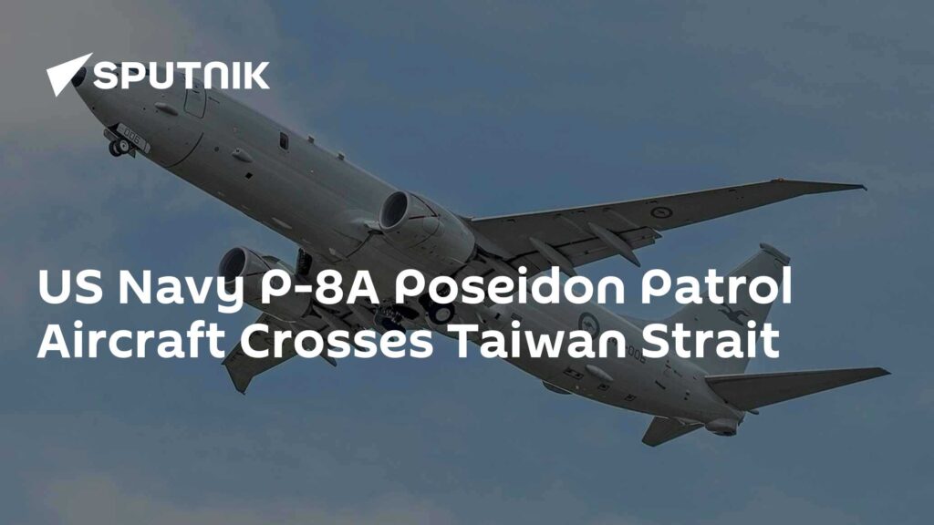 US Navy P-8A Poseidon Patrol Aircraft Crosses Taiwan Strait