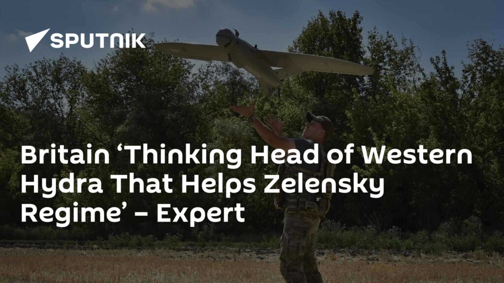Britain ‘Thinking Head of Western Hydra That Helps Zelensky Regime’ – Expert