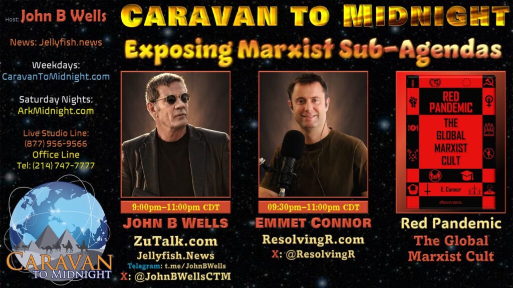 18 September 2024: Caravan To Midnight - Exposing Marxist Sub-Agendas