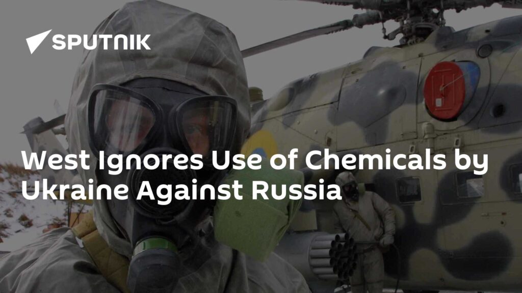 West Ignores Use of Chemicals by Ukraine Against Russia