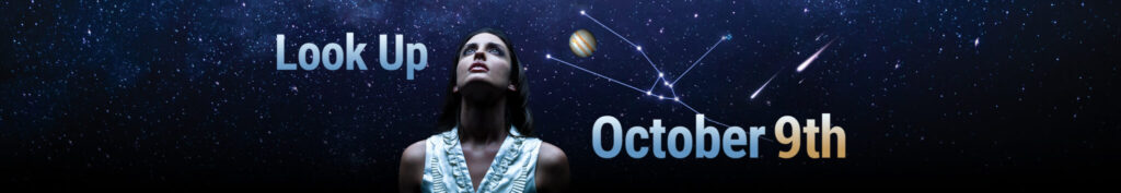 Look Up to the Sky for Signs this October 9th...