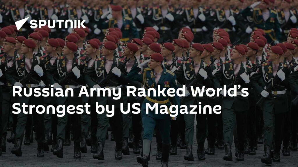 Russian Army Ranked World’s Strongest by US Magazine