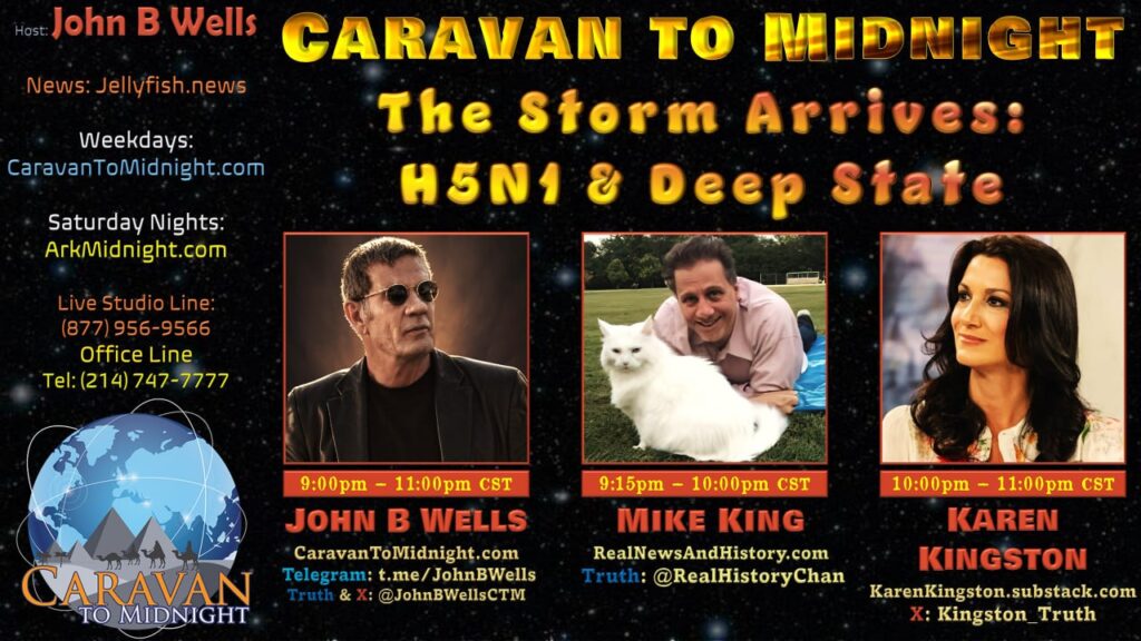 07 November 2024 : Caravan to Midnight - The Storm Arrives: H5N1 & Deep State