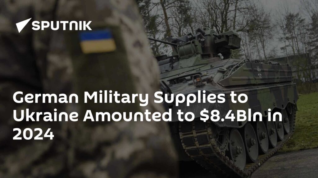 German Military Supplies to Ukraine Amounted to $8.4Bln in 2024