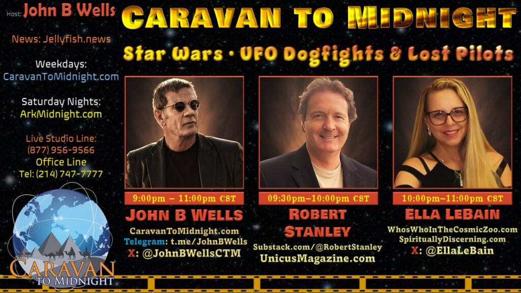 11 February 2025: Caravan to Midnight - Star Wars • UFO Dogfights & Lost Pilots