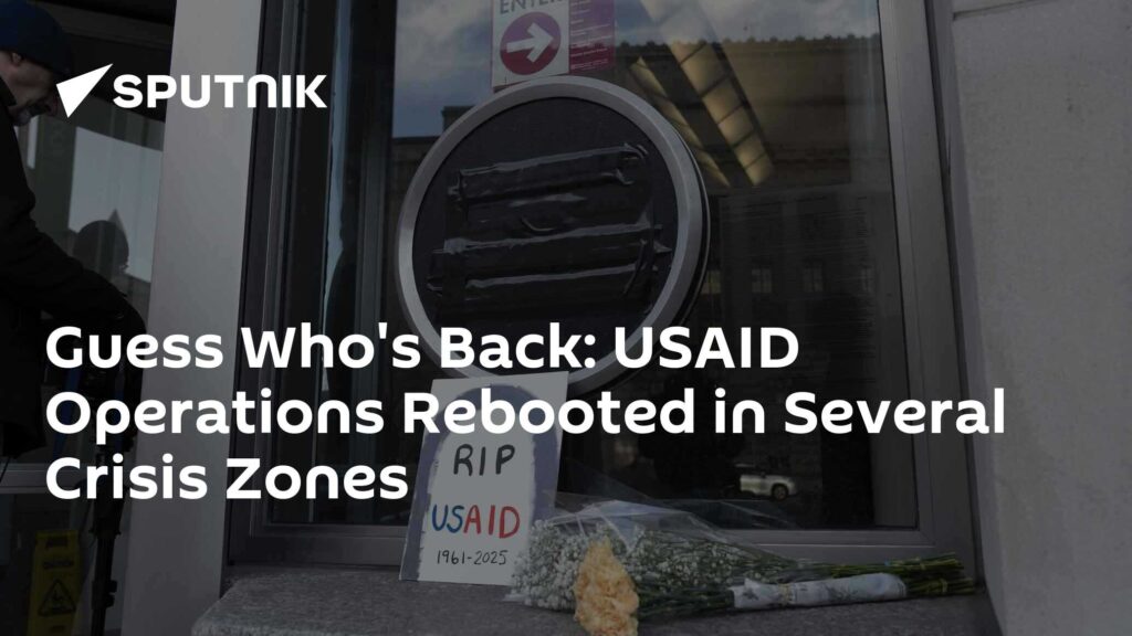 Guess Who's Back: USAID Operations Rebooted in Several Crisis Zones