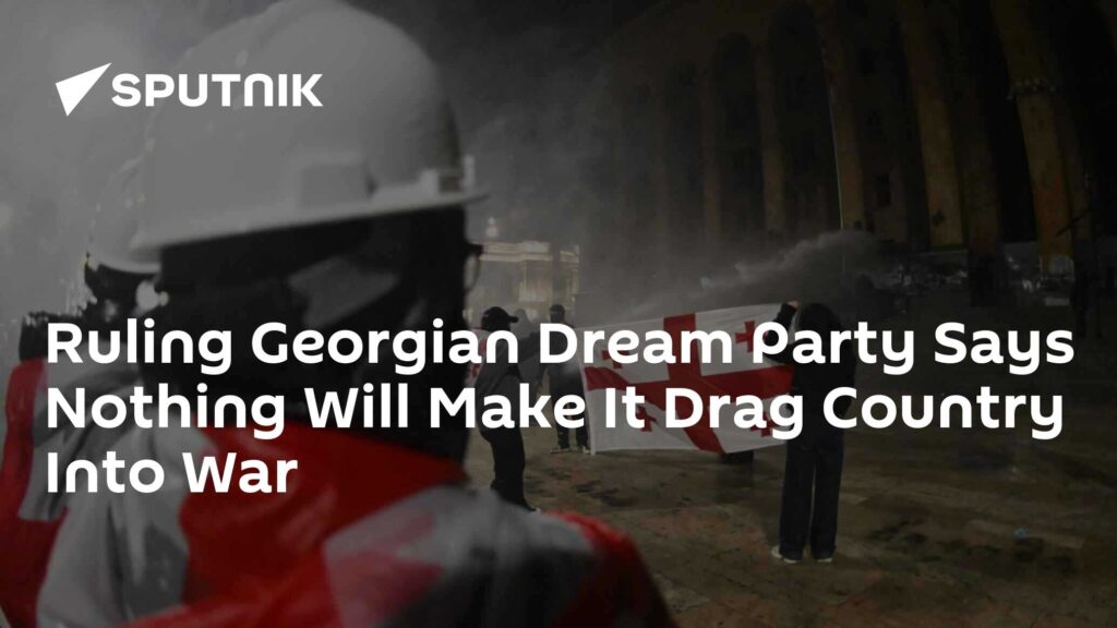 Ruling Georgian Dream Party Says Nothing Will Make It Drag Country Into War
