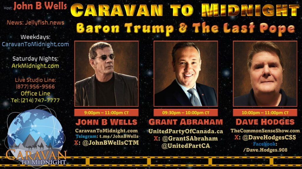 21 April 2025: Caravan to Midnight - Baron Trump & The Last Pope