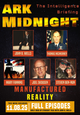 The Intelligence Briefing / Manufactured Reality : Ark Midnight Live - Ep. 467